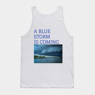 A BLUE STORM IS COMING in 2024 vote blue Tank Top